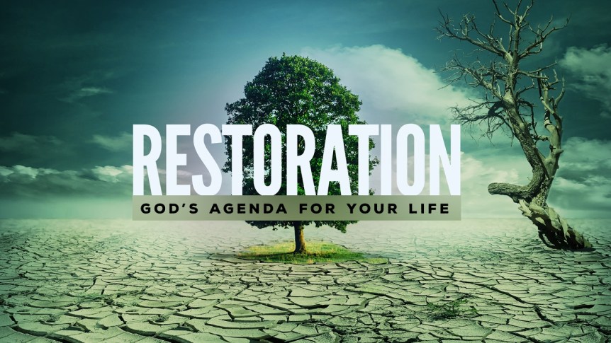 PRAYER FOR DIVINE RESTORATION UPON OUR LIVES.