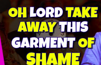 A Prayer to Against every Garment of Shame.