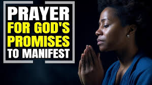 Powerful Prayer for Manifestation of God's Promises in Our Lives