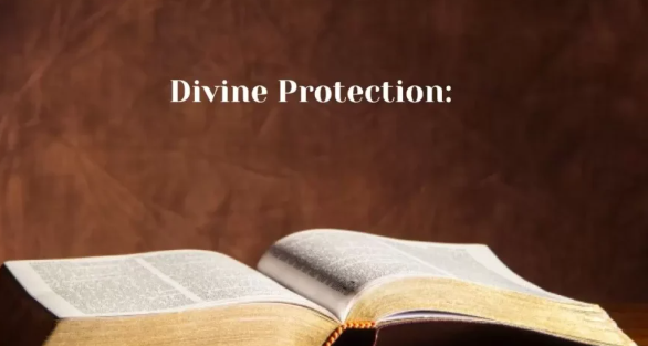 The Sun Shall Not Smite Me By Day, Nor the Moon By Night: A Declaration of Divine Protection